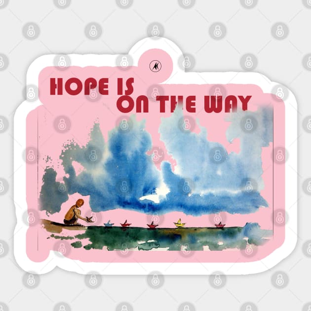 Hope is on the way Sticker by Art Wanderer